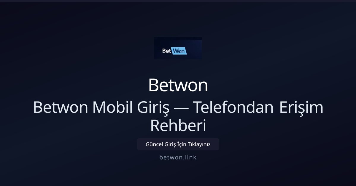 Betwon Mobil Erişim Kılavuzu - Betwon rehber görseli