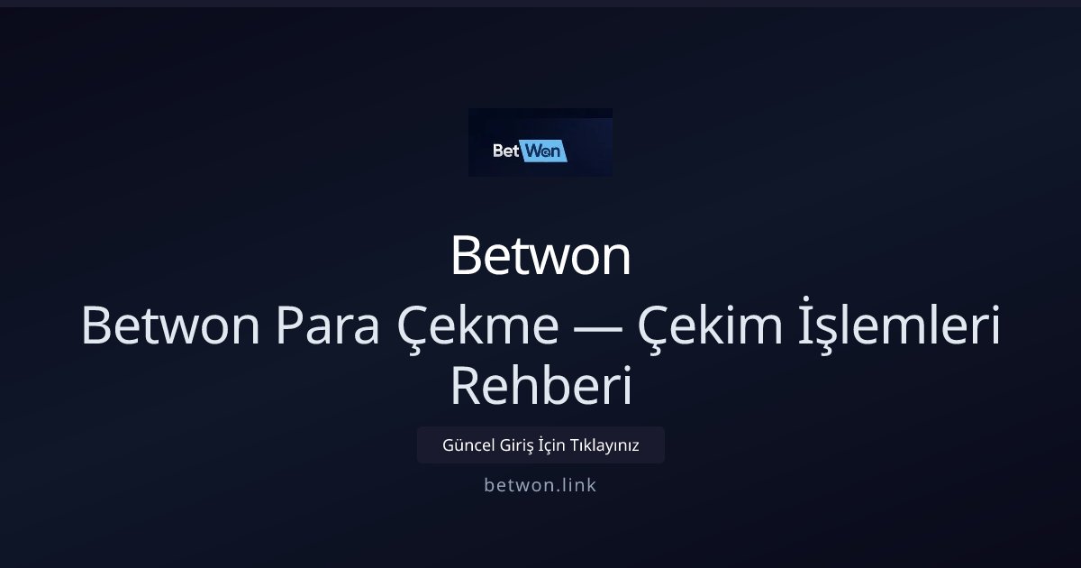 Betwon Para Çekme Rehberi: Hızlı ve Güvenli İşlemler - Betwon rehber görseli