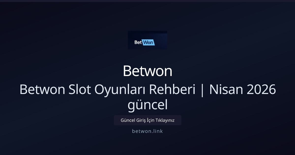 Betwon ile Slot Rehberi — Nisan 2026 Güncel Bilgi Betwon ile Slot Rehberi — Nisan 2026 Güncel Bilgi - Betwon rehber görseli