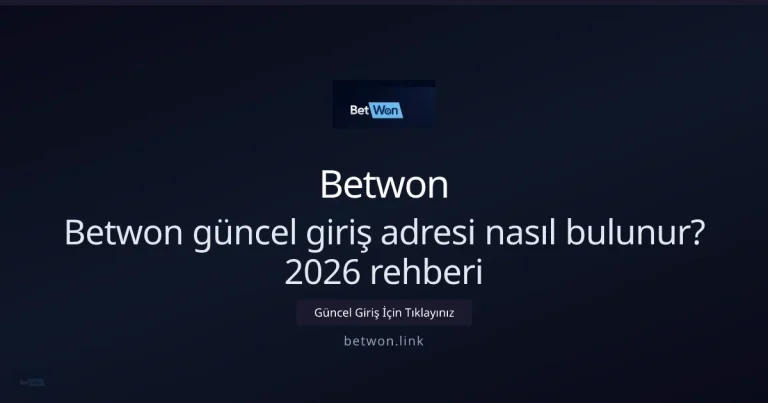 Betwon güncel giriş adresi nasıl bulunur? 2026 rehberi: kullanıcı arayüzü görünümü