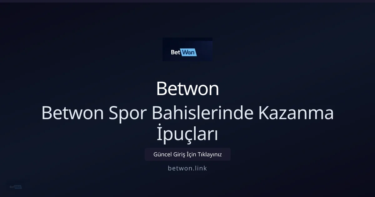 Betwon ile Spor Bahislerinde Üstün Performans: Adım Adım Strateji — adım adım anlatım
