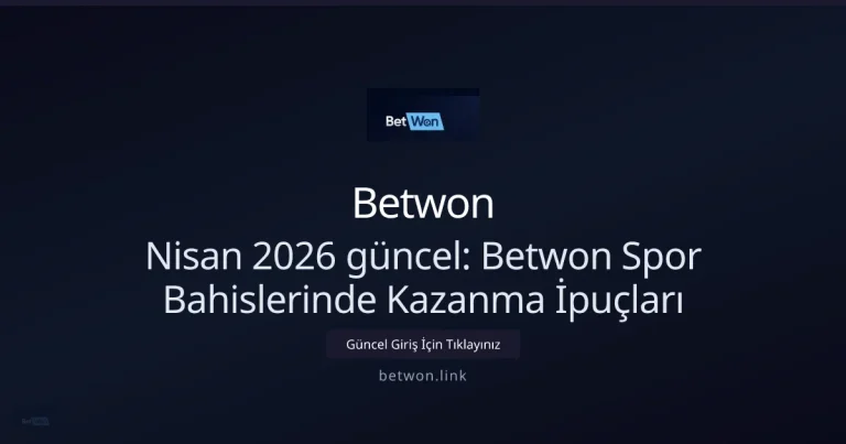 Nisan 2026 güncel: Betwon Spor Bahislerinde Kazanma İpuçları ile ilgili açıklayıcı görsel