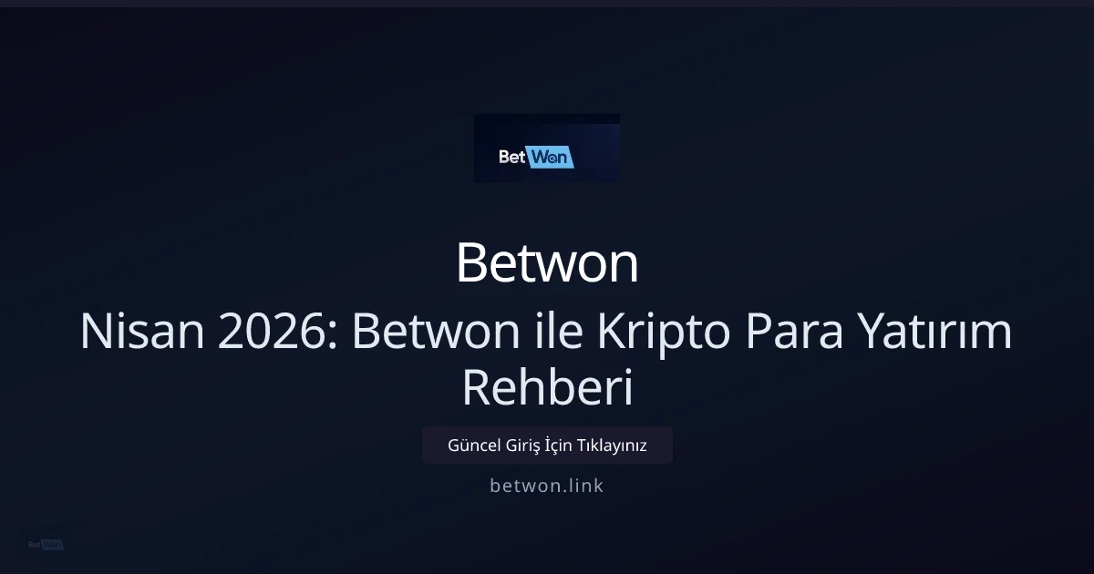 Nisan 2026: Betwon ile Kripto Para Yatırım Rehberi — rehber görseli